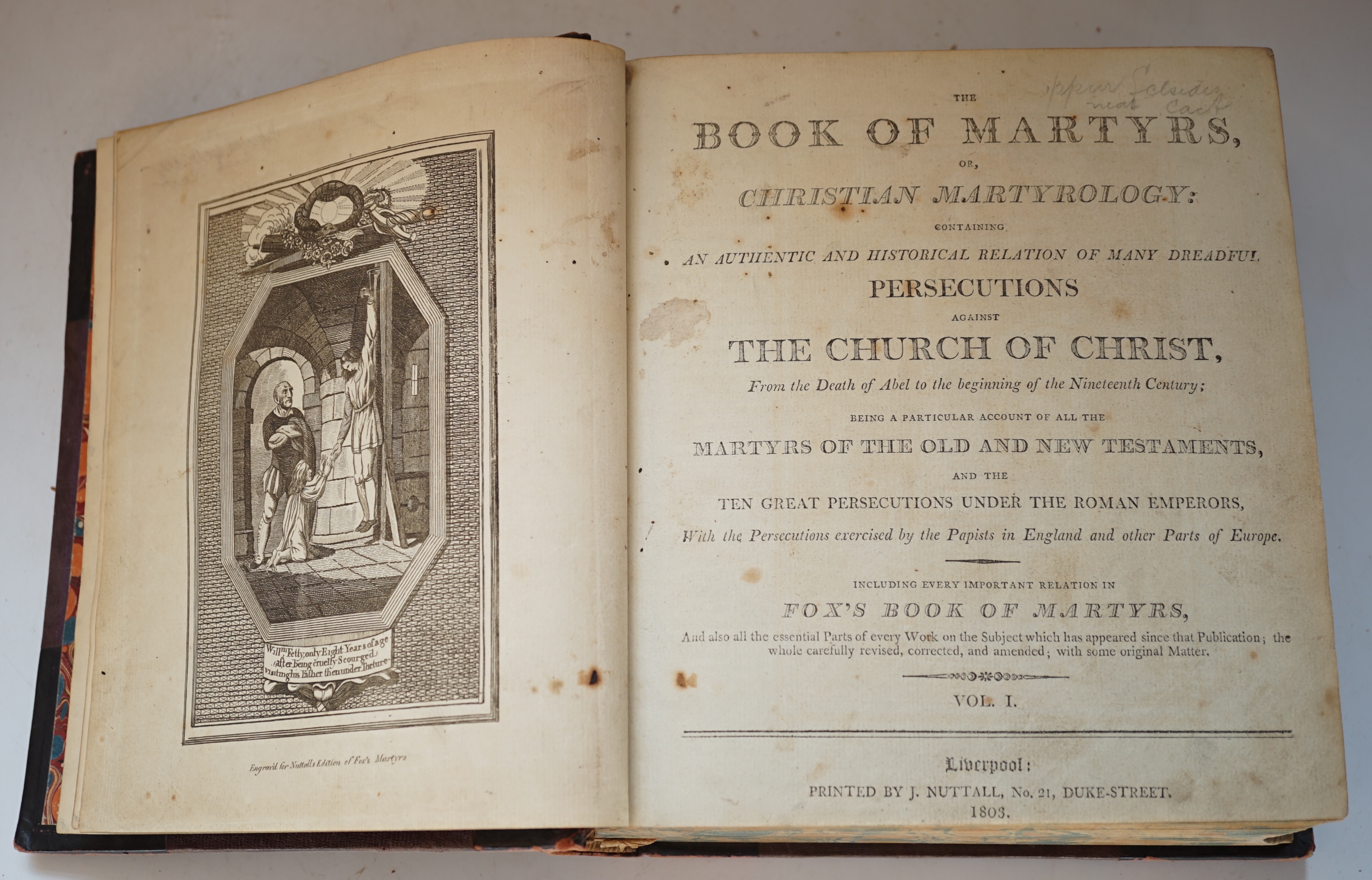 The Book of Martyrs, or, Christian Martyrology…including every important relation in Fox’s Book of Martyrs…, 2 vols in 1, 20 engraved plates, repairs and some loss to pp. 13-16half red morocco, printed by J. Nuttall, Liv